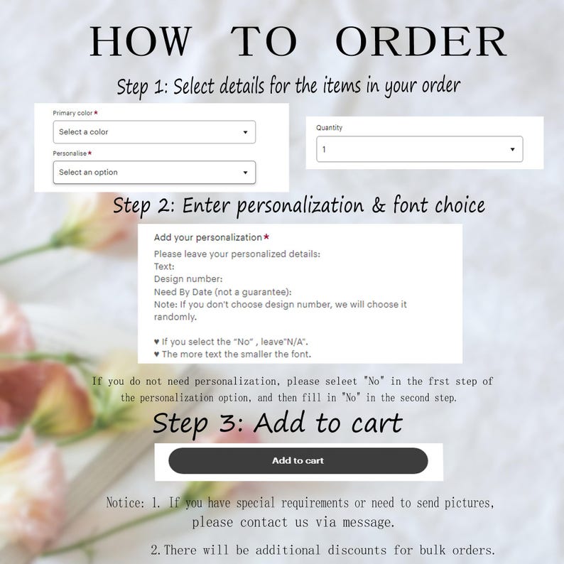 Puede incluir: Instrucciones para pedir art&iacute;culos personalizados.  Seleccione un color, personalice y la cantidad.  Agregue sus detalles de personalizaci&oacute;n, incluyendo el texto, el n&uacute;mero de dise&ntilde;o y la fecha l&iacute;mite.  Si no necesita personalizaci&oacute;n, seleccione "No" en el primer paso de la opci&oacute;n de personalizaci&oacute;n y luego complete "No" en el segundo paso.  Bot&oacute;n "Agregar al carrito".  Aviso: 1. Si tiene requisitos especiales o necesita enviar im&aacute;genes, comun&iacute;quese con nosotros por mensaje. 2. Habr&aacute; descuentos adicionales para pedidos al por mayor.