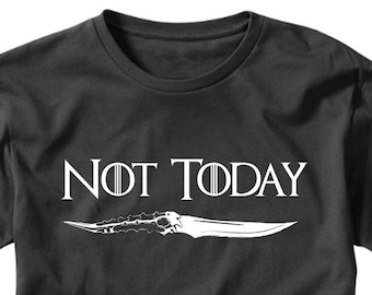 Not Today - GOT fan shirt