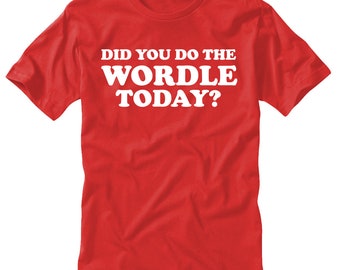 Did you do the Wordle Today - T-Shirt