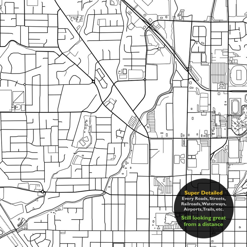 May include: Black and white line art map of a city with roads, streets, waterways, and other features. The text "Super Detailed" and "Every Roads, Streets, Railroads, Waterways, Airports, Trails, etc." and "Still looking great from a distance" is in a circle in the lower right corner of the map.