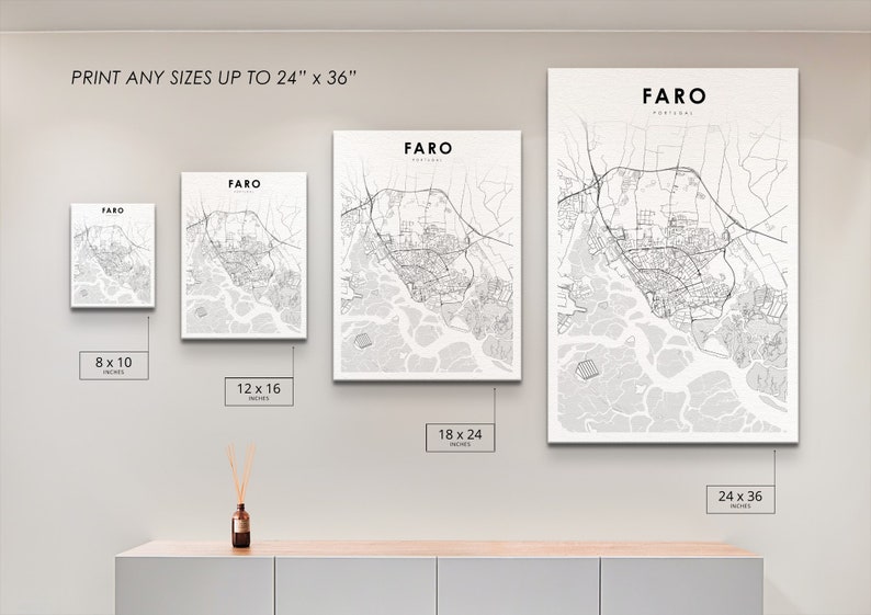May include: A white wall with four different sized prints of a map of Faro, Portugal. The prints are 8x10 inches, 12x16 inches, 18x24 inches, and 24x36 inches. The text "PRINT ANY SIZES UP TO 24" x 36" is at the top of the image.