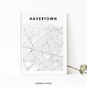 May include: A black and white map print of Havertown, Pennsylvania. The map shows the streets and roads of the town. The text "HAVERTOWN" and "PENNSYLVANIA" is printed at the top of the map. The text "MODERN LAYOUT" is printed at the bottom of the map.
