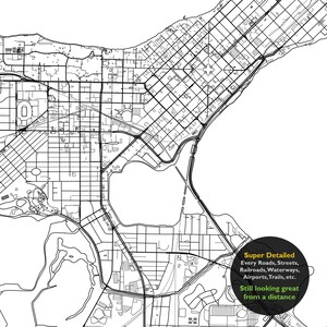 May include: Black and white line art map of a city with a lake and surrounding roads, streets, railroads, waterways, airports, trails, etc. The text "Super Detailed" and "Still looking great from a distance" is in a yellow box.