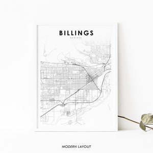 May include: A black and white line art map of Billings, Montana. The map shows the city's streets and major landmarks. The text "BILLINGS" and "MONTANA" are printed in black at the top of the map. The text "MODERN LAYOUT" is printed in black at the bottom of the map.