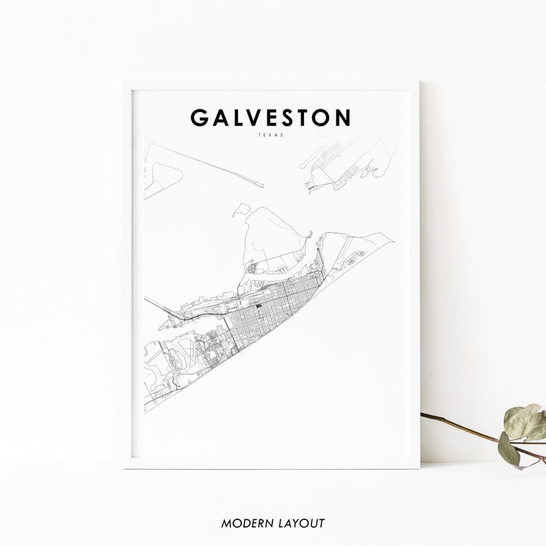 May include: A black and white line art map of Galveston, Texas. The map shows the city's streets, waterways, and coastline. The text "GALVESTON" and "TEXAS" is printed above the map. The text "MODERN LAYOUT" is printed below the map.