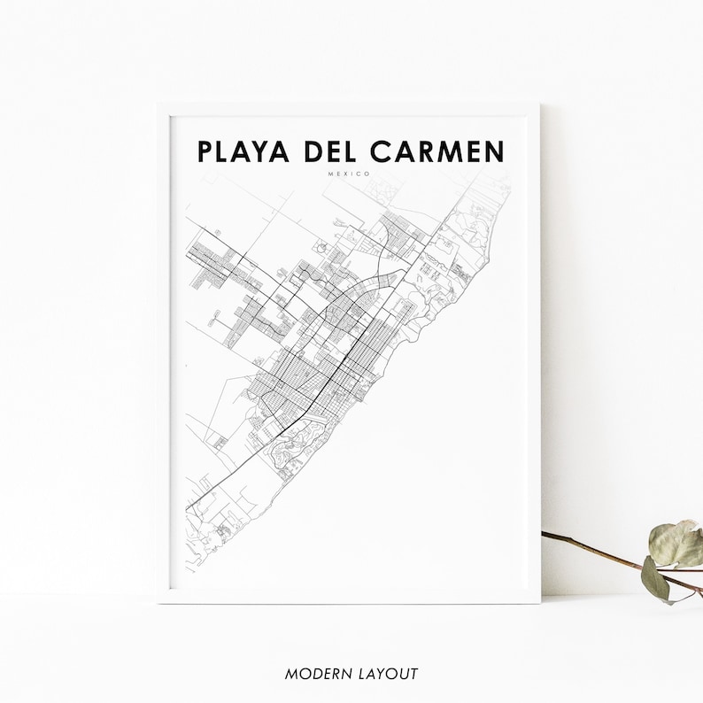May include: Black and white line art map of Playa del Carmen, Mexico. The map shows the city's streets and coastline. The text "PLAYA DEL CARMEN" and "MEXICO" are printed above the map. The text "MODERN LAYOUT" is printed below the map.