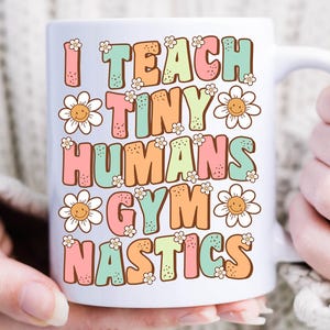 Tazza da caffè &quot;Groovy Gymnastics Coach&quot;, regalo carino per allenatore di ginnastica, tazza da caffè per insegnante di ginnastica, tazza di ginnastica &quot;I Teach Tiny Humans&quot;,