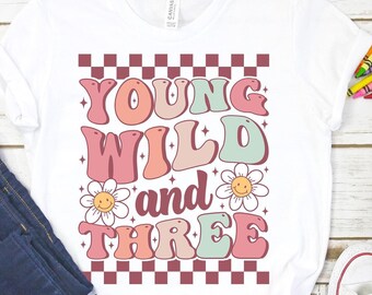Young Wild and Three Shirt, Three Year Old Birthday Shirt, Cute Groovy 3rd Birthday Shirt, Groovy Birthday Theme Tee, 70s Daisy Flower Shirt