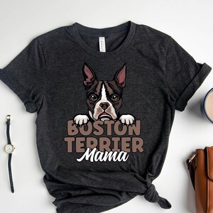 Cute Boston Terrier Mama Shirt, Bostie Mama Shirt, Gift for Boston Terrier Owner, Boston Terrier Dog Mom Shirt for Women, Bostie Mom