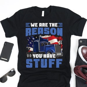 Siamo la ragione per cui hai roba camicia, divertente semi camionista camicia per gli uomini, regalo per camionista, 18 Wheeler camicia, camionista bandiera americana