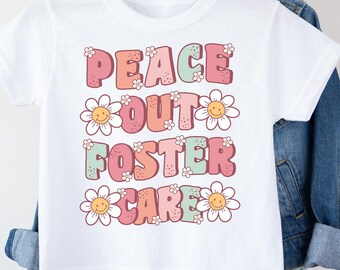 Peace Out Foster Care Shirt, Groovy Adoption Shirt For Kids, Cute Adoption Day Shirt, Daisy Flower, Forever Home, Adoption Celebration Shirt