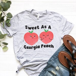 Sweet As A Georgia Peach Shirt | Cute Georgia Shirt | Southern Girl Shirt | Funny Georgia Girl Shirt | Georgia Gift | Georgia State T-Shirt