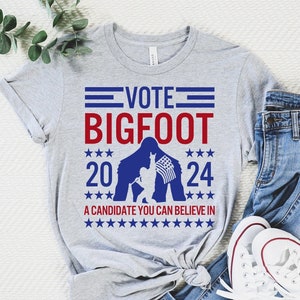 Vote Bigfoot Shirt, Funny Bigfoot for President Shirt, Funny 2024 Election Shirt, Funny Sasquatch Shirt, Bigfoot Lover Shirt, Bigfoot 2024