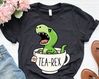 Cute Tea-Rex Shirt | Funny T-Rex Shirt | Dinosaur T-Shirt | Dinosaur Gift | Tyrannosaurus Rex | Sarcastic Pun Shirt | Kawaii Dino | Tea Gift