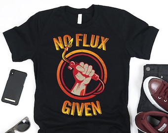 Camisa sin flujo dada / Camisa de antorcha de juego de palabras de soldadura para hombres / Regalo para soldador / Regalo de soldadura divertido / Camisa de soldador de papá / Camisa de trabajador de metal de juego de palabras