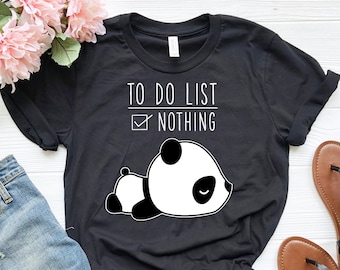 Cute Funny Panda Bear Shirt | Lazy To Do List Shirt | Cute Kawaii Panda | Do Nothing Shirt | Cute Panda Animal Shirt | Panda Gift