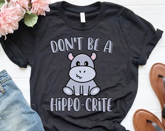 Não seja um Hipopótamo-Crite Camiseta de <br> Entrega Rápida? Camisa bonito engraçada do Hippopotamus de <br> Entrega Rápida? Camisa do sarcasmo | Camisa animal bonito da chalaça | Presente hipopótamo | Camisa hipócrita espirituosa