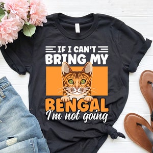Könnte beinhalten: Schwarzes T-Shirt mit einer Bengal-Katze, die über einem Schild mit der Aufschrift "Wenn ich meinen Bengal nicht mitbringen kann, gehe ich nicht" herausschaut.
