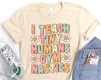 Groovy Gymnastics Teacher Shirt, Gift for Gymnastic Coach Shirt, Funny Retro Cute Gymnastics Shirt, I Teach Tiny Humans Gymnastics Shirt