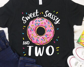 Sweet Sassy and Two Shirt, Cute Girls 2nd Birthday Shirt, Donut Birthday Party Shirt, Donut Lover Shirt, Donut Party Shirt, 2 Year Old Shirt
