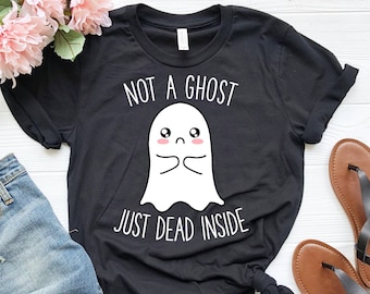 Not A Ghost Just Dead Inside Shirt | Funny Ghost Shirt | Cute Kawaii Ghost Shirt | Halloween Shirt | Halloween Gift | Pastel Goth Shirt