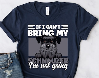 Si je ne peux pas apporter mon chien, je ne vais pas chemise, chemise drôle de chien de Schnauzer, cadeau pour le propriétaire de Schnauzer, chemise mignonne d'amant de Schnauzer