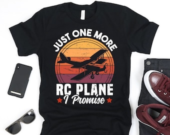 Just One More RC Plane I Promise, Funny RC Plane Shirt, Retro RC Airplane Shirt, Remote Control Airplane Pilot Gift, Rc Plane Lover
