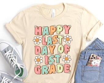 Happy Last Day of 1st Grade Shirt, Groovy Last Day of School Shirt, Cute Gift For First Grade Teacher Shirt, Retro Flower Summer Break Shirt