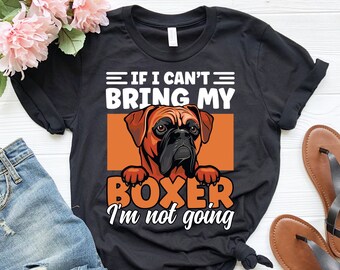 Om jag inte kan ta med min hund går jag inte med, rolig boxerhundskjorta, present till boxerägare, boxerhundmamma, söt boxerhundälskare