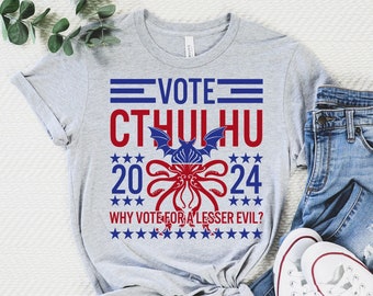 Vote Cthulhu Shirt | Funny 2024 Election Shirt | Greater Evil Shirt | Funny Political Satire Shirt | Lovecraftian Gift | Horror Lovers