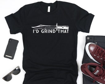 I'd Grind That Shirt | Funny Knife Shirt | Bowie Knife Shirt | Knifemaker Shirt | Knife Shirt For Men | Knifemaker Gift | Blade Maker Shirt
