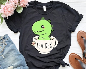 Cute Tea-Rex Shirt | Funny T-Rex Shirt | Dinosaur Shirt | Dinosaur Gift | Tyrannosaurus Rex | Sarcastic Pun Shirt | Kawaii Dino | Tea Gift
