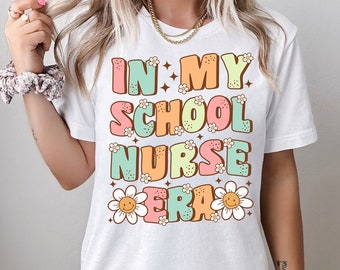 In My School Nurse Era Shirt, Groovy School Nurse Shirt voor vrouwen, eerste dag van School Nurse Shirt, Terug naar School Cadeau voor School Nurse