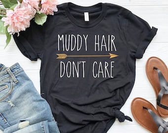 Muddy Hair Don't Care | Cute Funny Mudding Shirt | Mudding Gift | ATV | Quad Shirt | Off-Roading Shirt | Southern Girl | 4 Wheelers