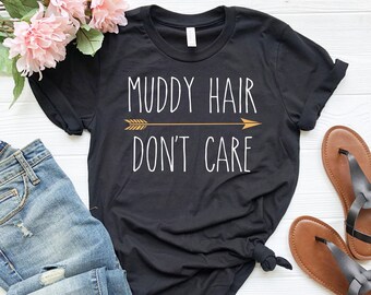 Muddy Hair Don't Care | Cute Funny Mudding Shirt | Mudding Gift | ATV | Quad Shirt | Off-Roading Shirt | Southern Girl | 4 Wheelers