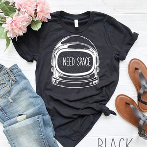 I Need Space Cute Funny Astronaut Outer Space Gift T-Shirt I Need Space Cute Funny Astronaut Outer Space Gift T-Shirt