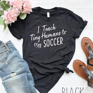 Cute Funny Soccer Shirt | Soccer Coach Shirt | Tiny Humans Kids Soccer Coach | Soccer Coach Gift | Coaching Shirt | Youth Soccer Gift