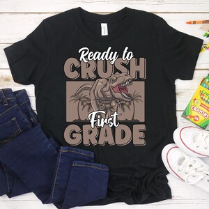Ready to Crush First Grade Shirt, 1st Grader T-Rex Shirt, Gift for Dinosaur Lover Shirt for Boys, Back to School Shirt Tyrannosaurus Rex