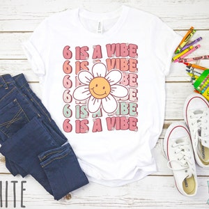 Six is A Vibe Shirt, 6 Is A Vibe Groovy Birthday Shirt, Cute Groovy 6th Birthday Shirt, Groovy Birthday Theme Tee, 70s Daisy Flower Shirt