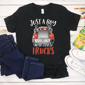 Just A Boy Who Loves Trucks Shirt | Cute Funny Truck Shirt for Kids | Semi Truck Gift | Tractor Trailer Lover Shirt | 18 Wheeler Shirt