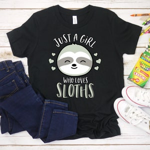 Just A Girl Who Loves Sloths Shirt | Cute Sloth Shirt for Kids | Sloth Lover Gift | Sloth Gift | Funny Sloth Shirt for Kids | Wildlife Shirt