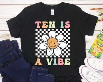 Ten is A Vibe Shirt, Groovy 10th Birthday Shirt for Kids, 10 Is A Vibe Shirt, Retro 70s Birthday Shirt for Kids, Cute Daisy Flower Shirt