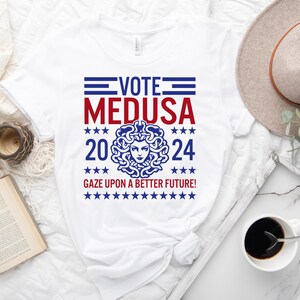 Vote Medusa Shirt, Funny Medusa for President Shirt, Funny 2024 Election Shirt, Funny Greek Mythology Shirt, Political Satire Shirt image 2