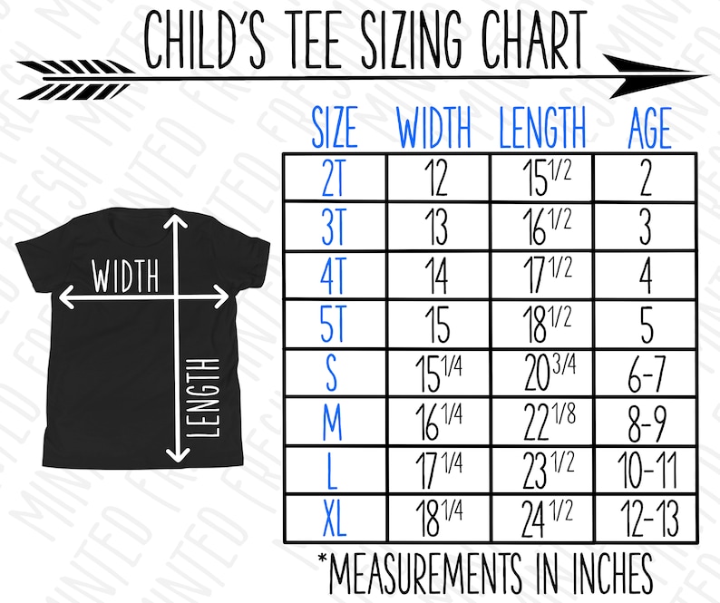May include: A chart showing children's tee sizing in inches. The chart includes size, width, length, and age. Sizes include 2T, 3T, 4T, 5T, S, M, L, and XL.