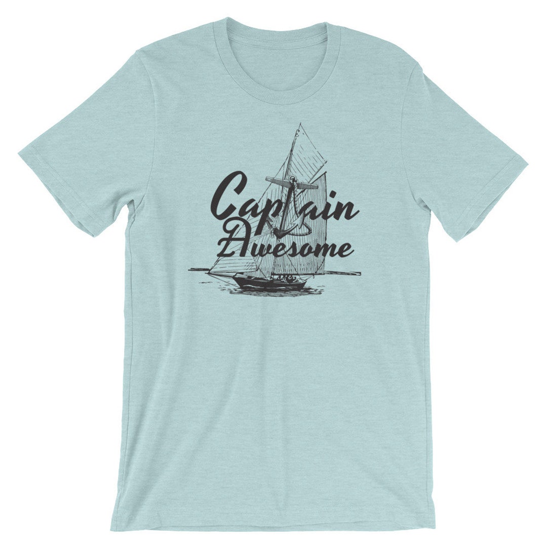 Captain Awesome Tshirt Boat Captain Shirt Boating Shirt Sailing T