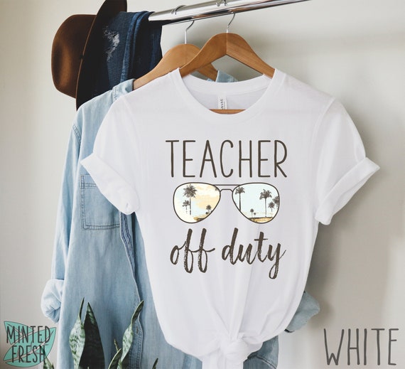 Great Last Day Of School Shirt-Funny Off Duty Teacher Tshirt Great Last Day Of School Shirt-Funny Off Duty Teacher Tshirt