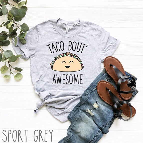 Taco Bout Cute Funny Mexican Food Lover Image Tshirt Gift Taco Bout Cute Funny Mexican Food Lover Image Tshirt Gift