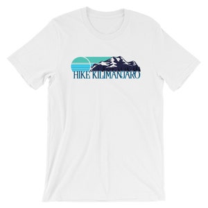 Hike Kilimanjaro Shirt | Mount Kilimanjaro Shirt | Mount Kilimanjaro Gift | Hiking Shirt | Hiking Gift | Adventure Outdoors Shirt