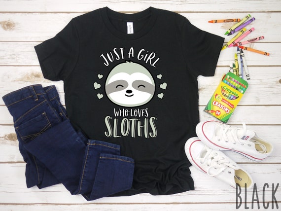 Just A Girl Who Loves Sloths Shirt Funny Cute Sloth Gift Tee Just A Girl Who Loves Sloths Shirt Funny Cute Sloth Gift Tee