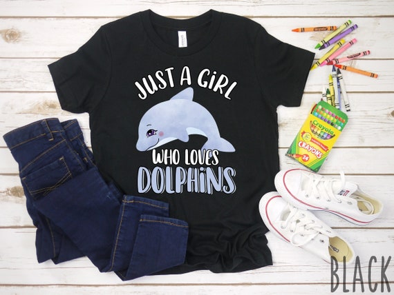 Dolphin Lover T-Shirt Just A Girl Who Loves Dolphins Gift Dolphin Lover T-Shirt Just A Girl Who Loves Dolphins Gift